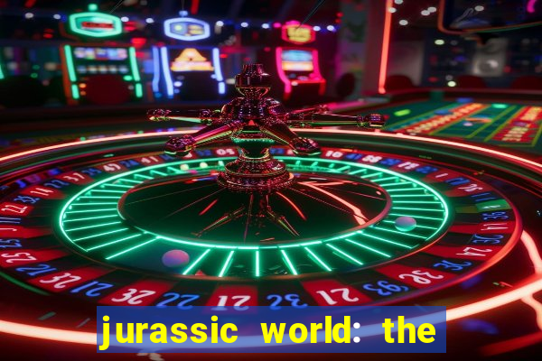 jurassic world: the game apk dinheiro infinito